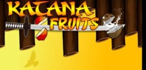 Katana Fruit